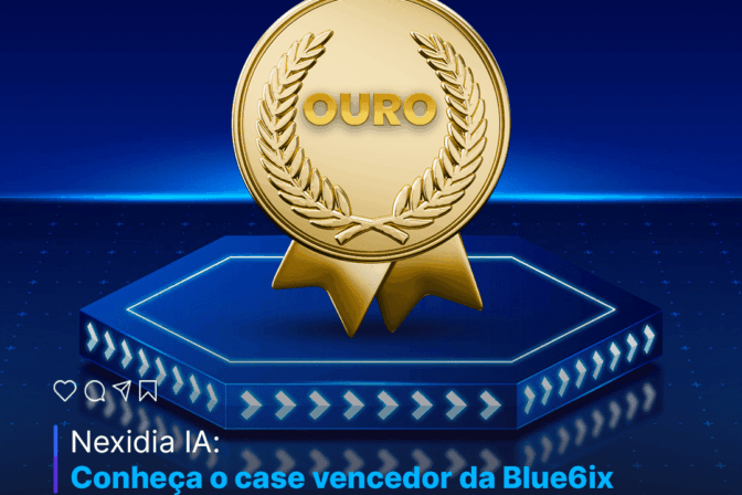 Nexidia IA é Ouro no Smart Customer 2024 – Conheça o case vencedor da Blue6ix